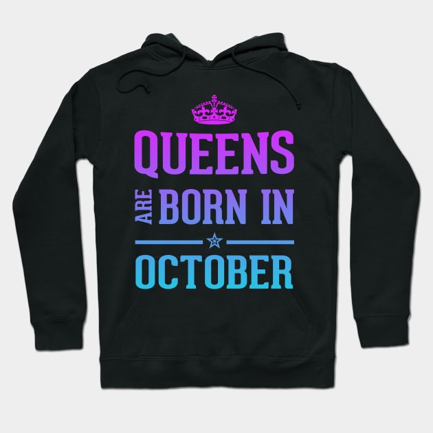 Queens are born in October Cool birthday and Halloween Gift Hoodie by SweetMay